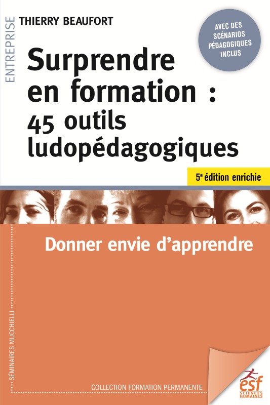 Surprendre en formation : 45 outils ludopédagogiques - Donner envie d'apprendre