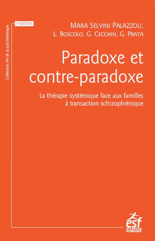 Paradoxe et contre paradoxe - La thérapie systémique face aux familles à transaction schizophrénique