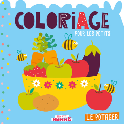 MON P´TIT HEMMA COLORIAGE POUR LES PETITS - LE POTAGER