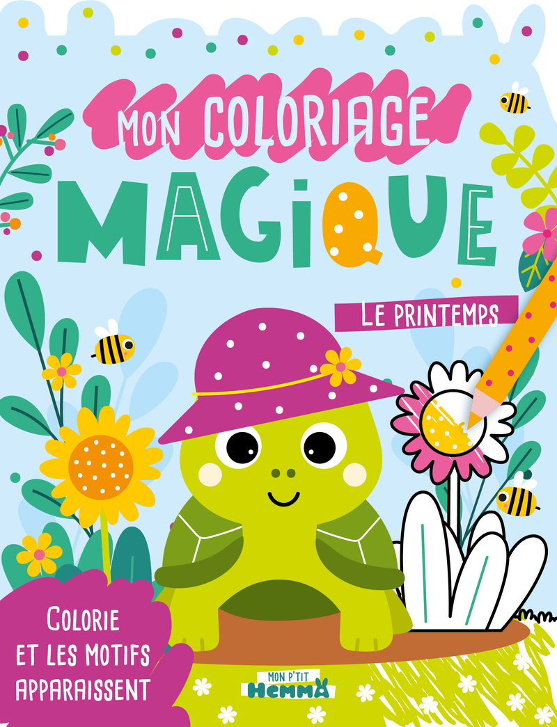 MON P´TIT HEMMA - MON COLORIAGE MAGIQUE - LE PRINTEMPS ! - COLORIE ET LES MOTIFS APPARAISSENT