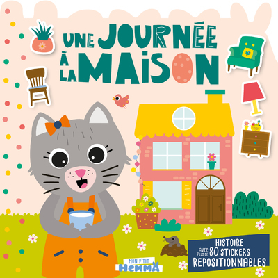 JOURNEE A LA MAISON - HISTOIRE AVEC PLUS DE 80 STICKERS REPOSITIONNABLES