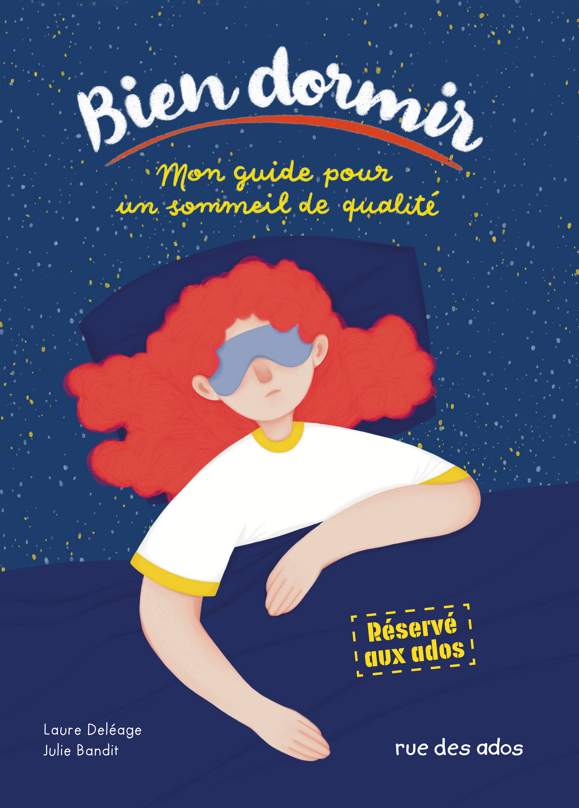 Bien dormir, mon guide pour un sommeil de qualité - Réservé aux ados