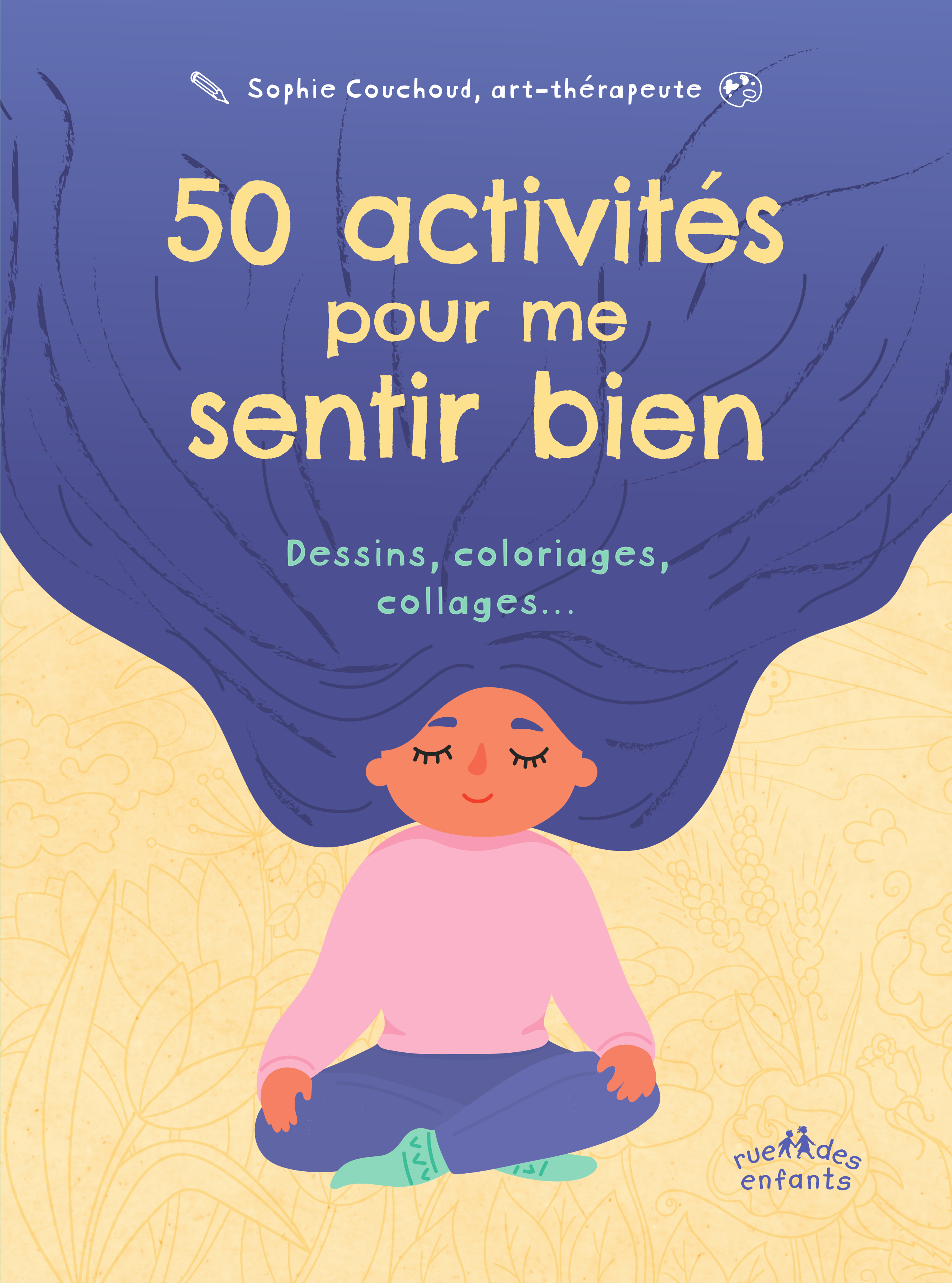 50 activités pour me sentir bien - Dessins, coloriages, collages…