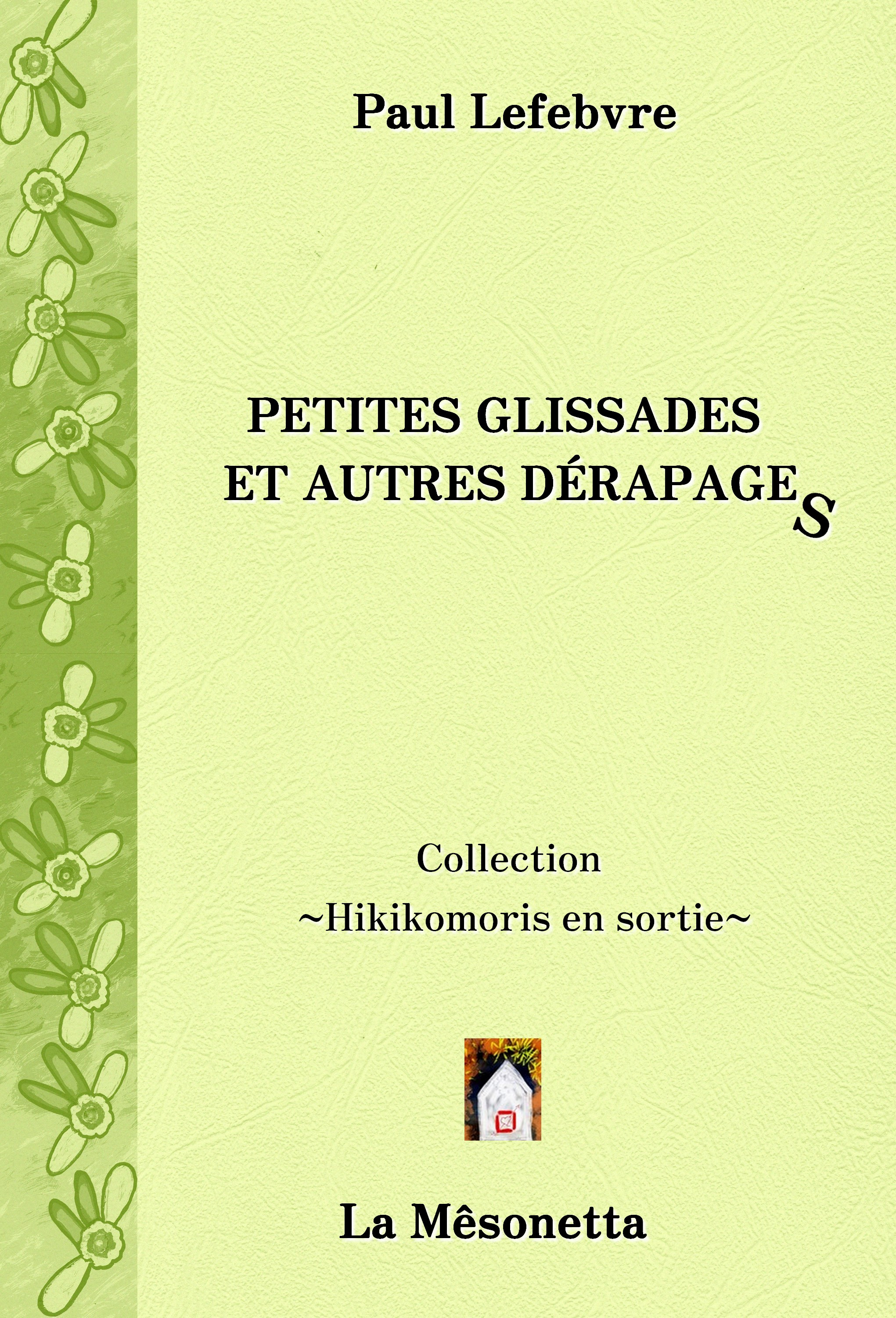 Petites glissades et autres dérapages