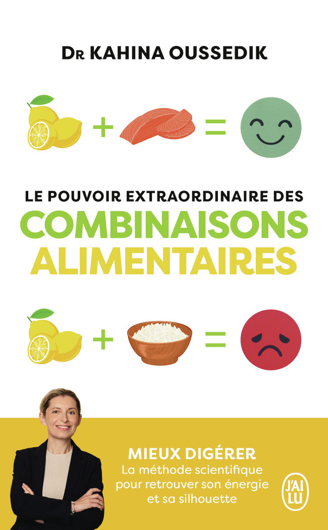 Le pouvoir extraordinaire des combinaisons alimentaires - Mieux digérer, la méthode scientifique pour retrouver son énergie et sa silhouette