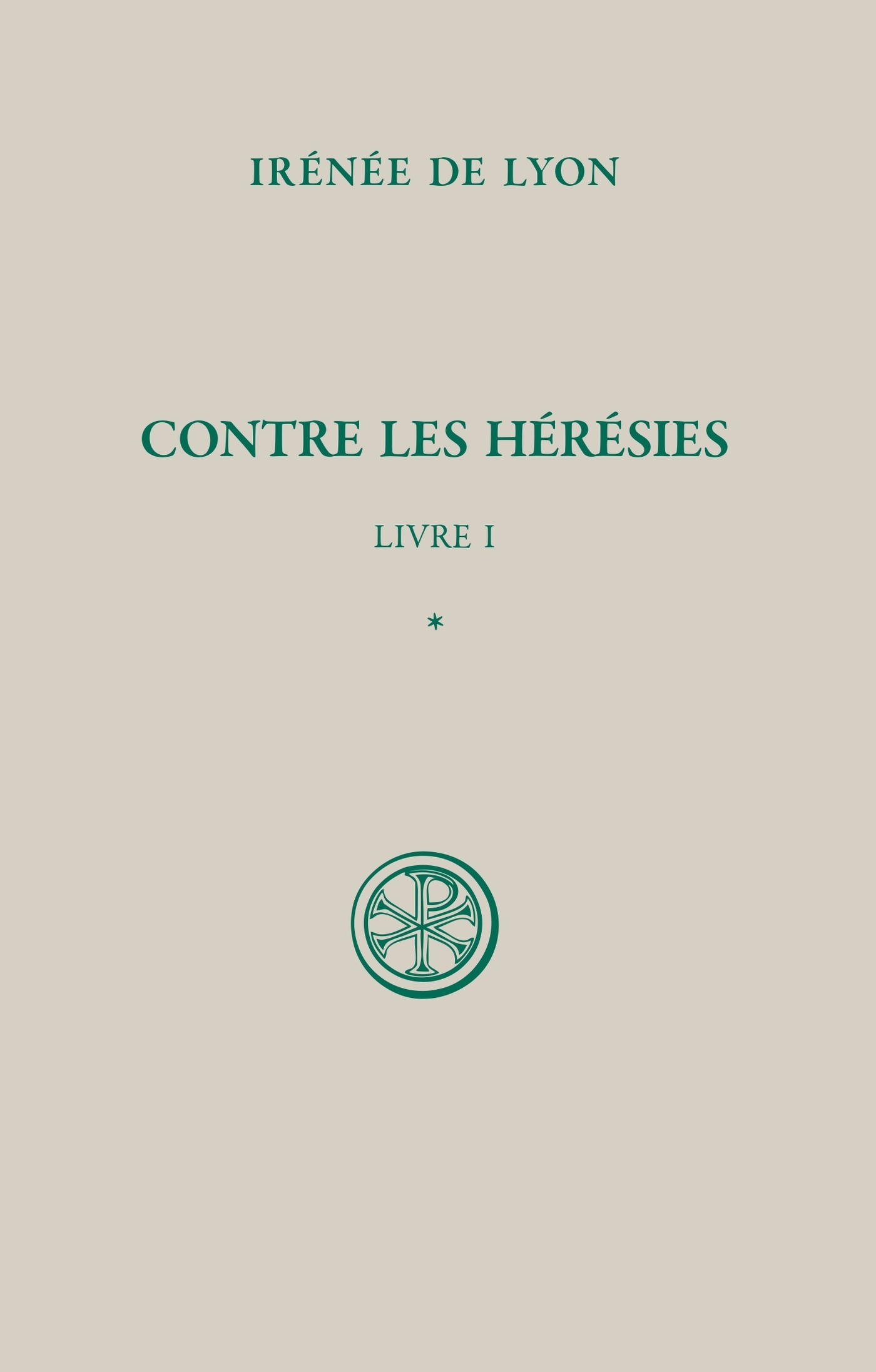 Contre les hérésies livre 1 tome 1