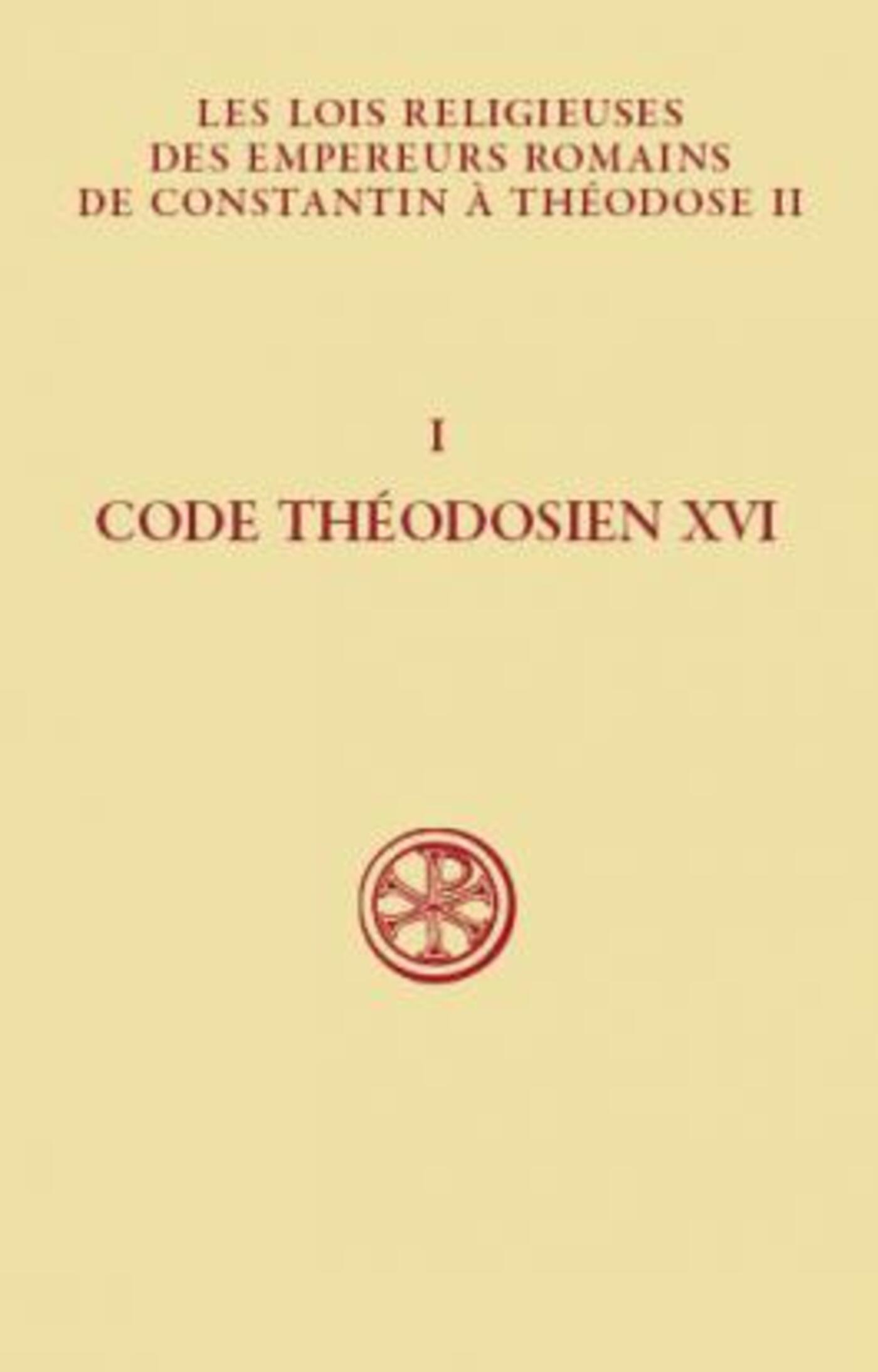 SC 497, Code théodosien, livre XVI - Les lois religieuses des empereurs romains de Constantin à Théodose II (312-438)