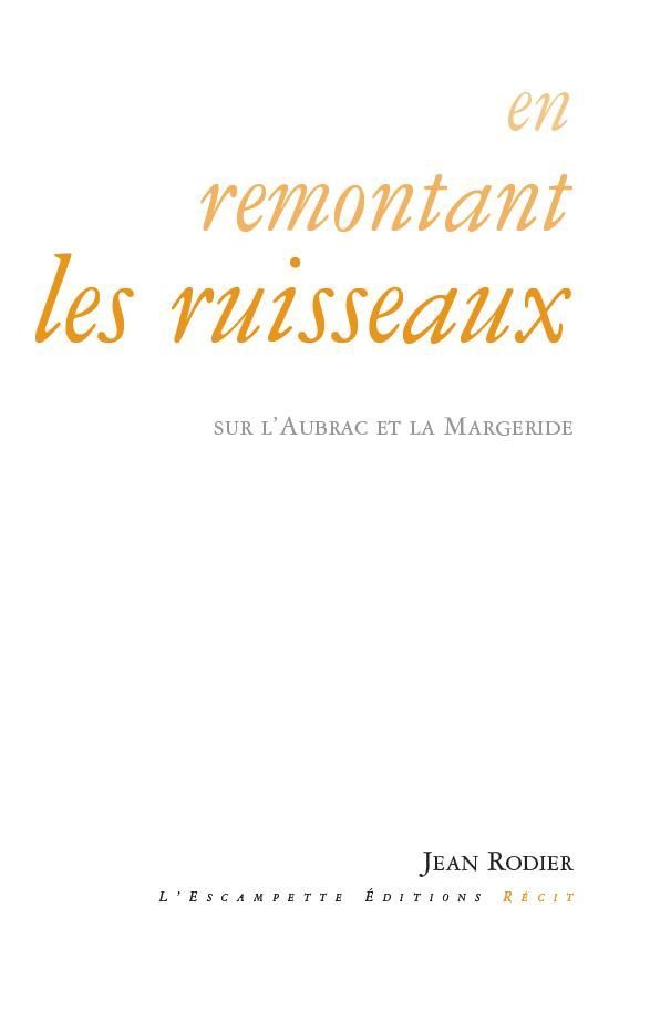En remontant les ruisseaux - Sur l'Aubrac et la Margeride
