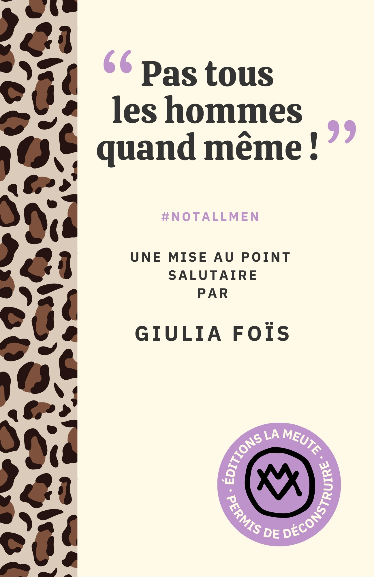 PAS TOUS LES HOMMES QUAND MEME ! - #NOTALLMEN. UNE MISE AU POINT SALUTAIRE