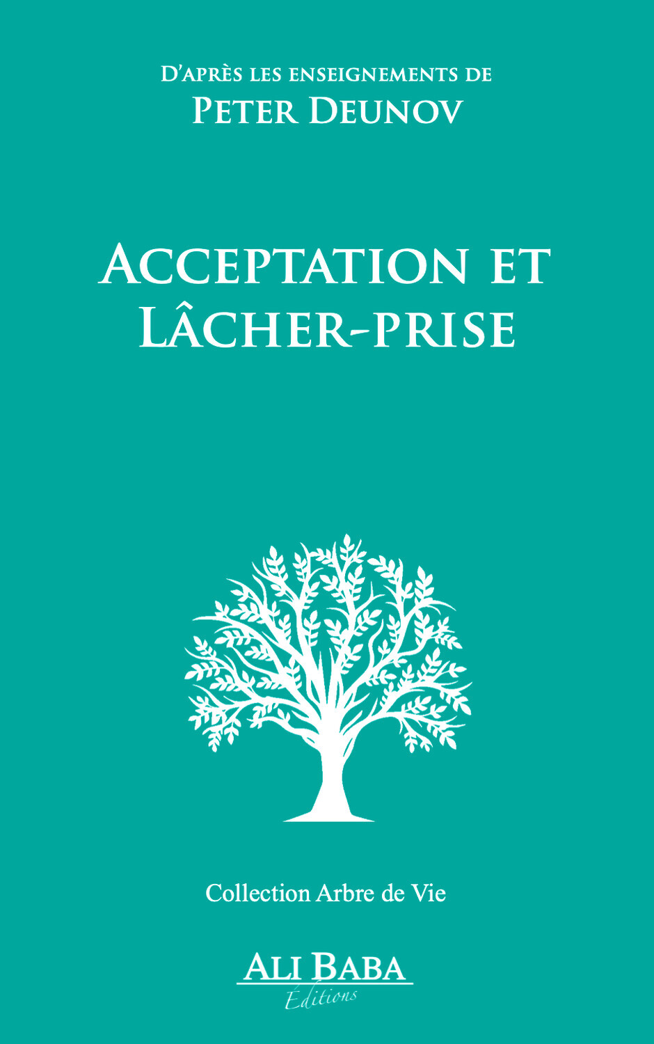 Acceptation et lâcher prise - D'après les enseignements de Peter Deunov