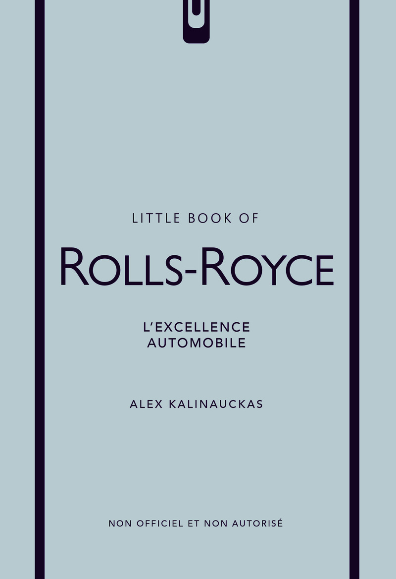 LITTLE BOOK OF ROLLS ROYCE - L´EXCELLENCE AUTOMOBILE (VERSION FRANCAISE)