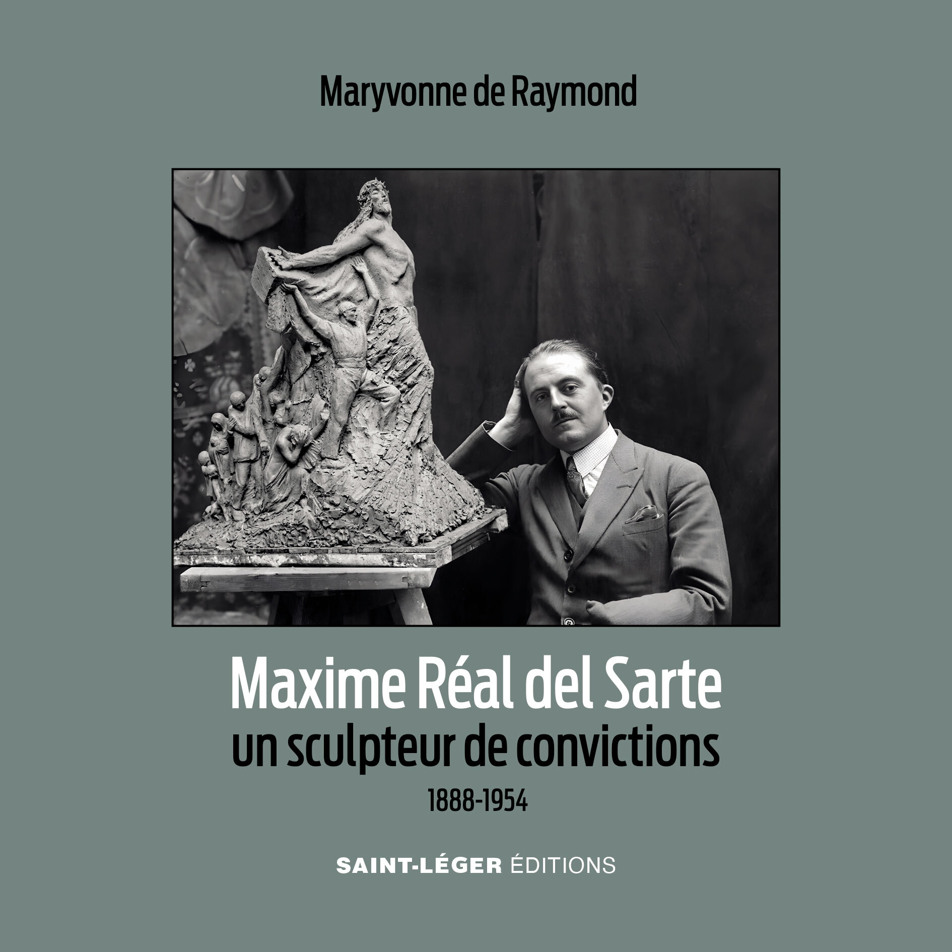 Maxime Réal del Sarte - un sculpteur de convictions - 1888-1954