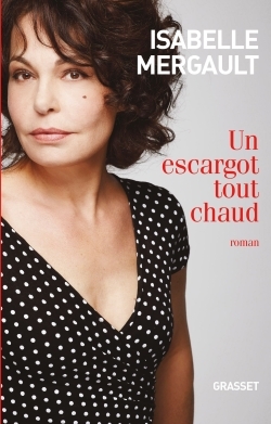 Un escargot tout chaud - premier roman