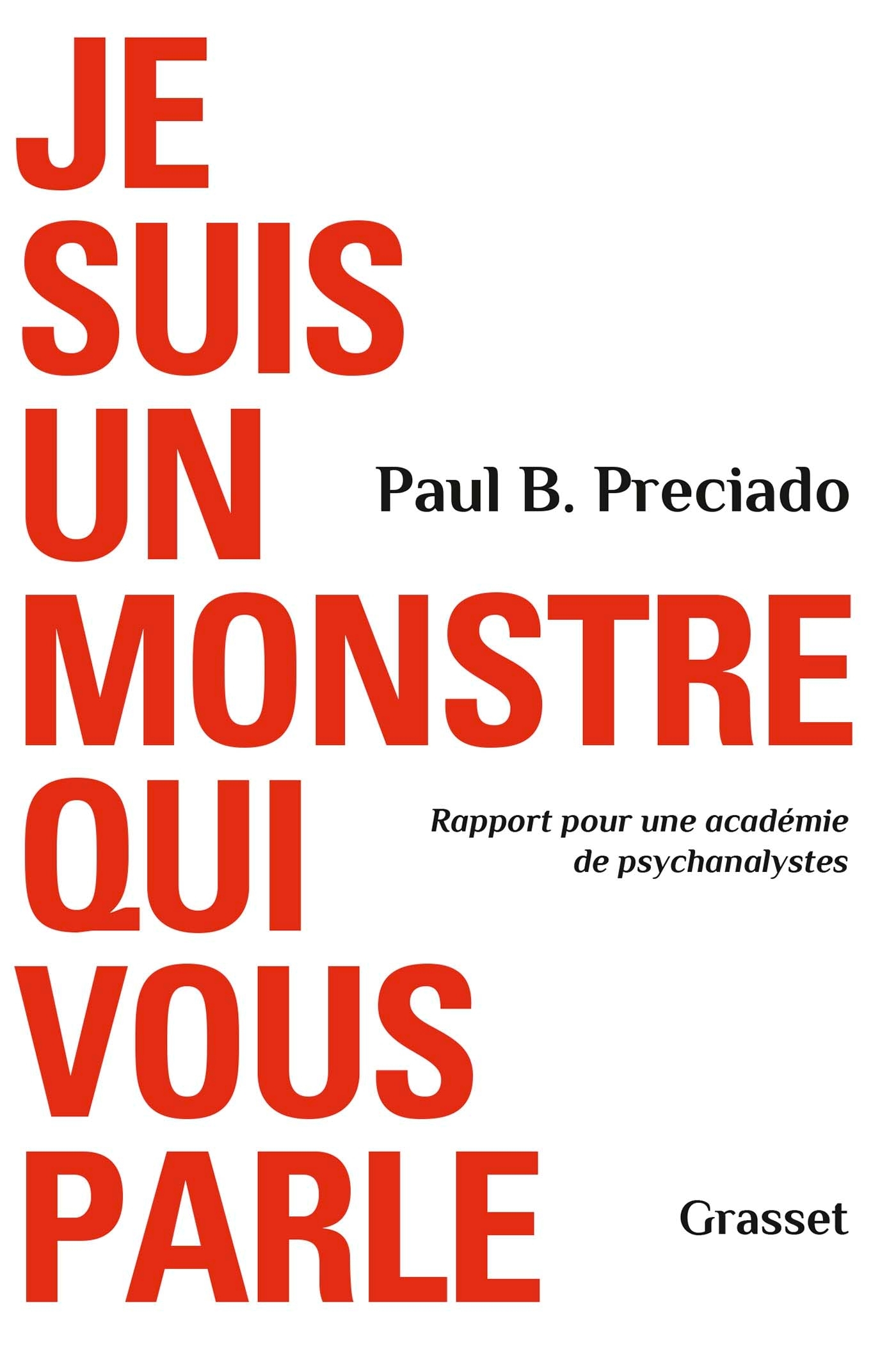 Je suis un monstre qui vous parle - Rapport pour une académie de psychanalystes