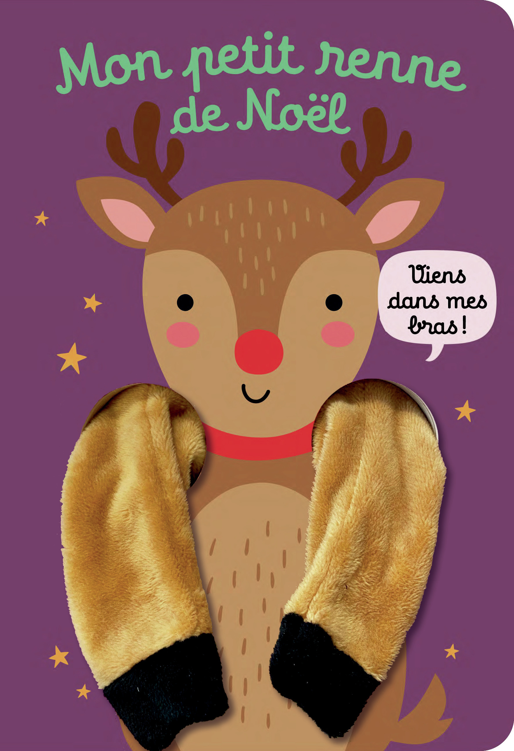 VIENS DANS MES BRAS ! - MON PETIT RENNE DE NOEL
