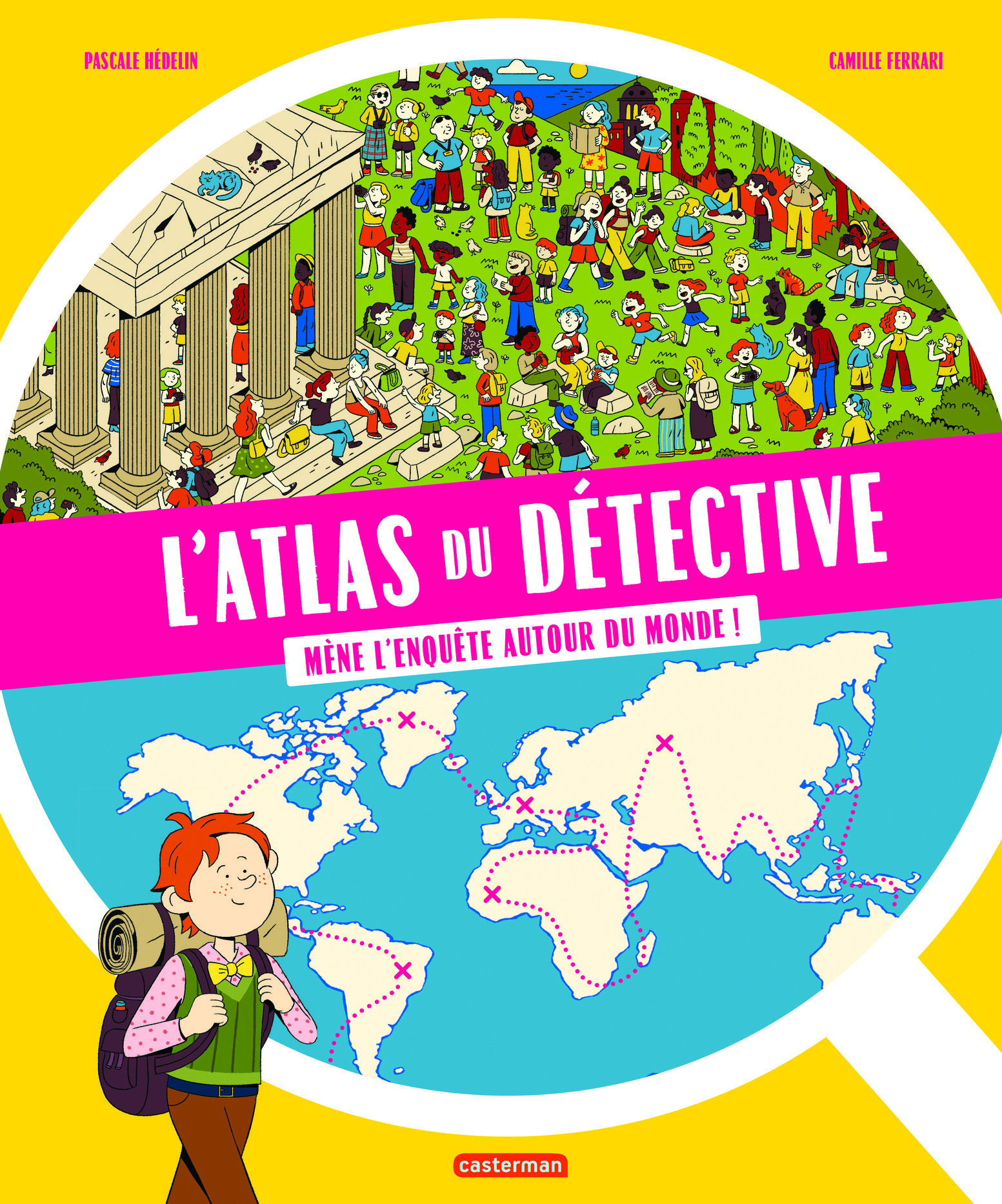 L'Atlas du détective - Mène l'enquête autour du monde !