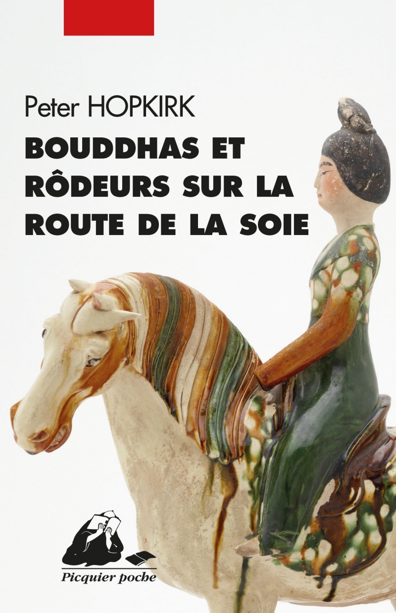 BOUDDHAS ET RODEURS SUR LA ROUTE DE LA SOIE