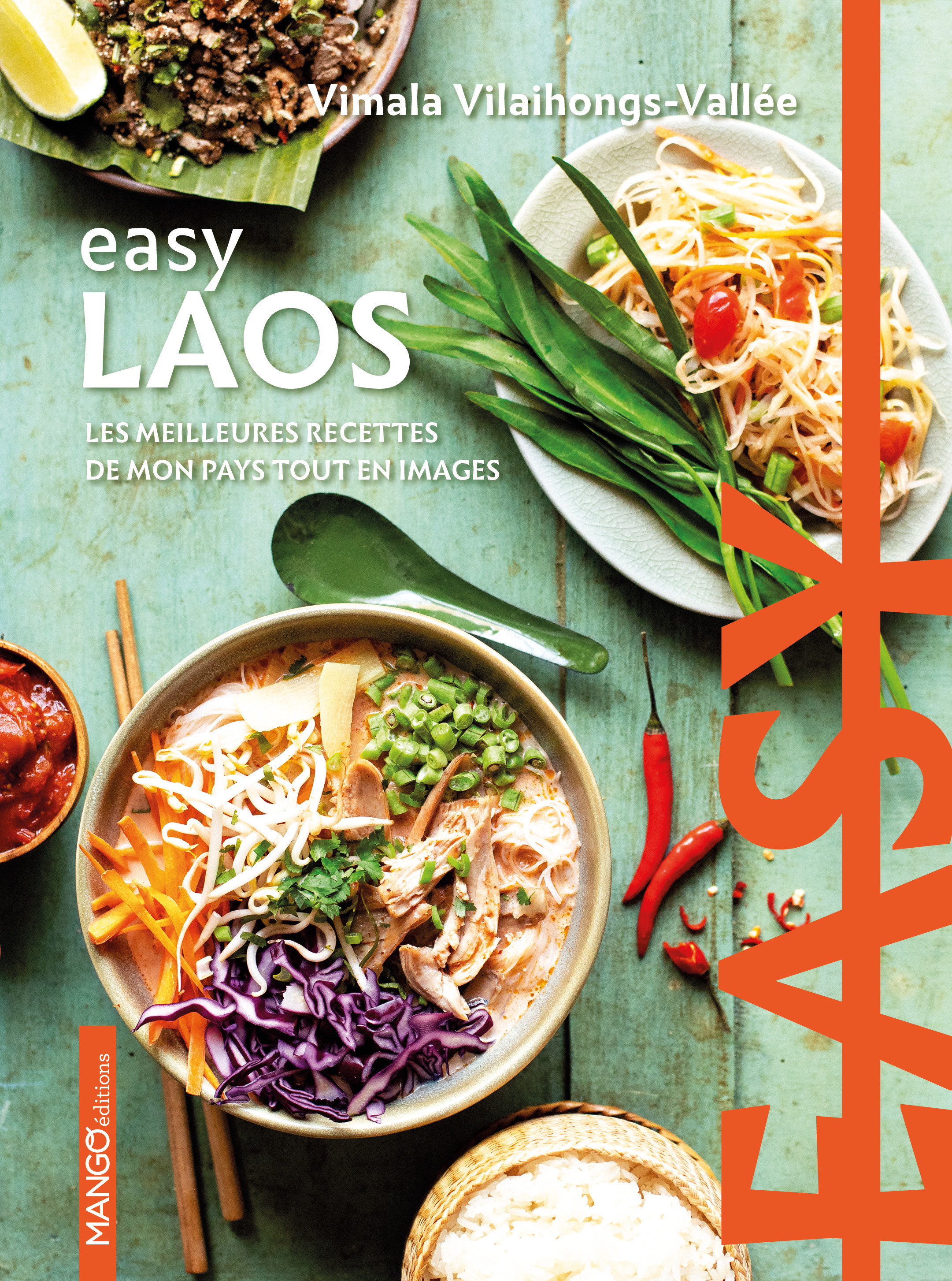 EASY LAOS. LES MEILLEURES RECETTES DE MON PAYS TOUT EN IMAGES