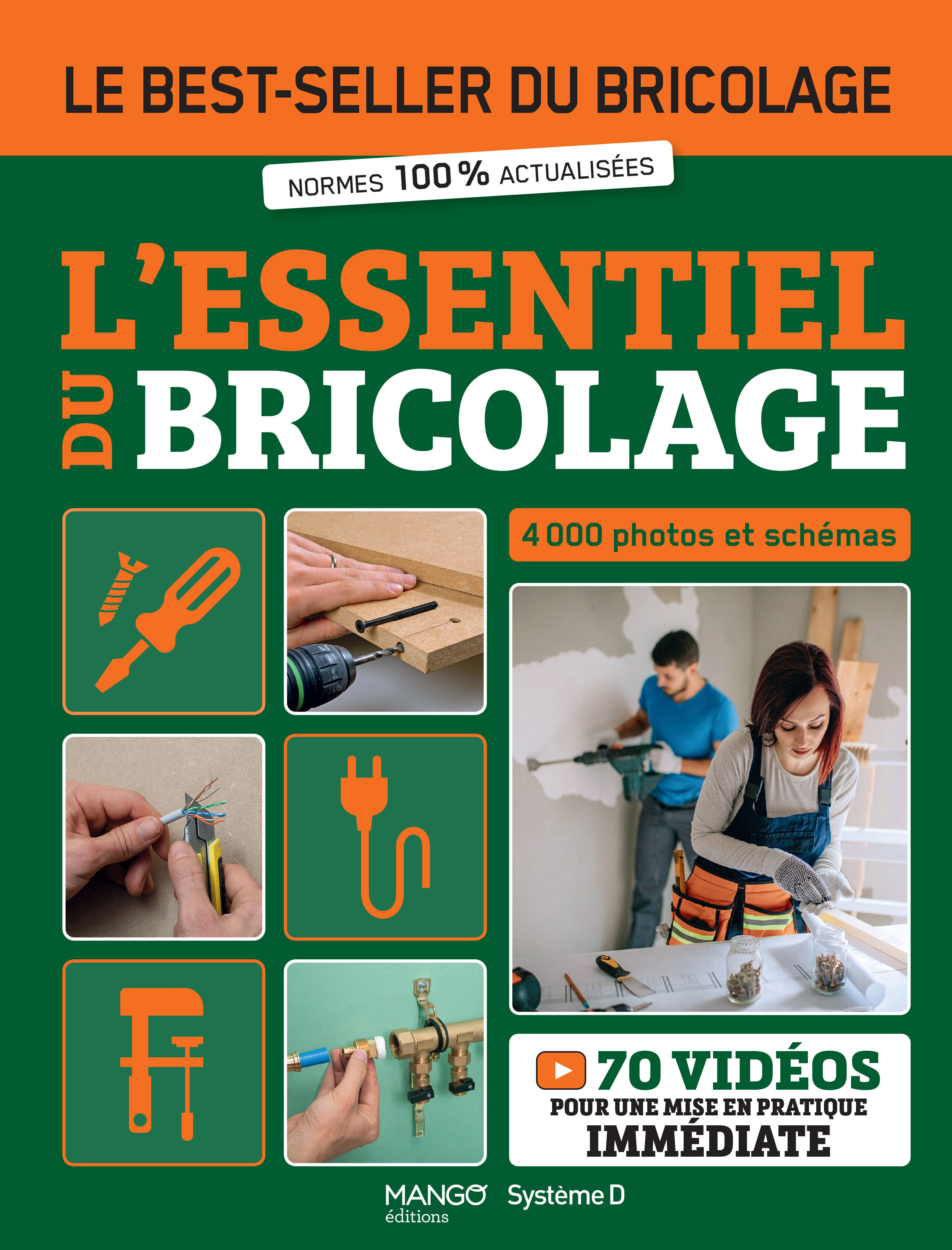 Le best-seller du bricolage - normes 100% actualisées - 4000 photos et schémas - 70 vidéos pour une mise en pratique immédiate