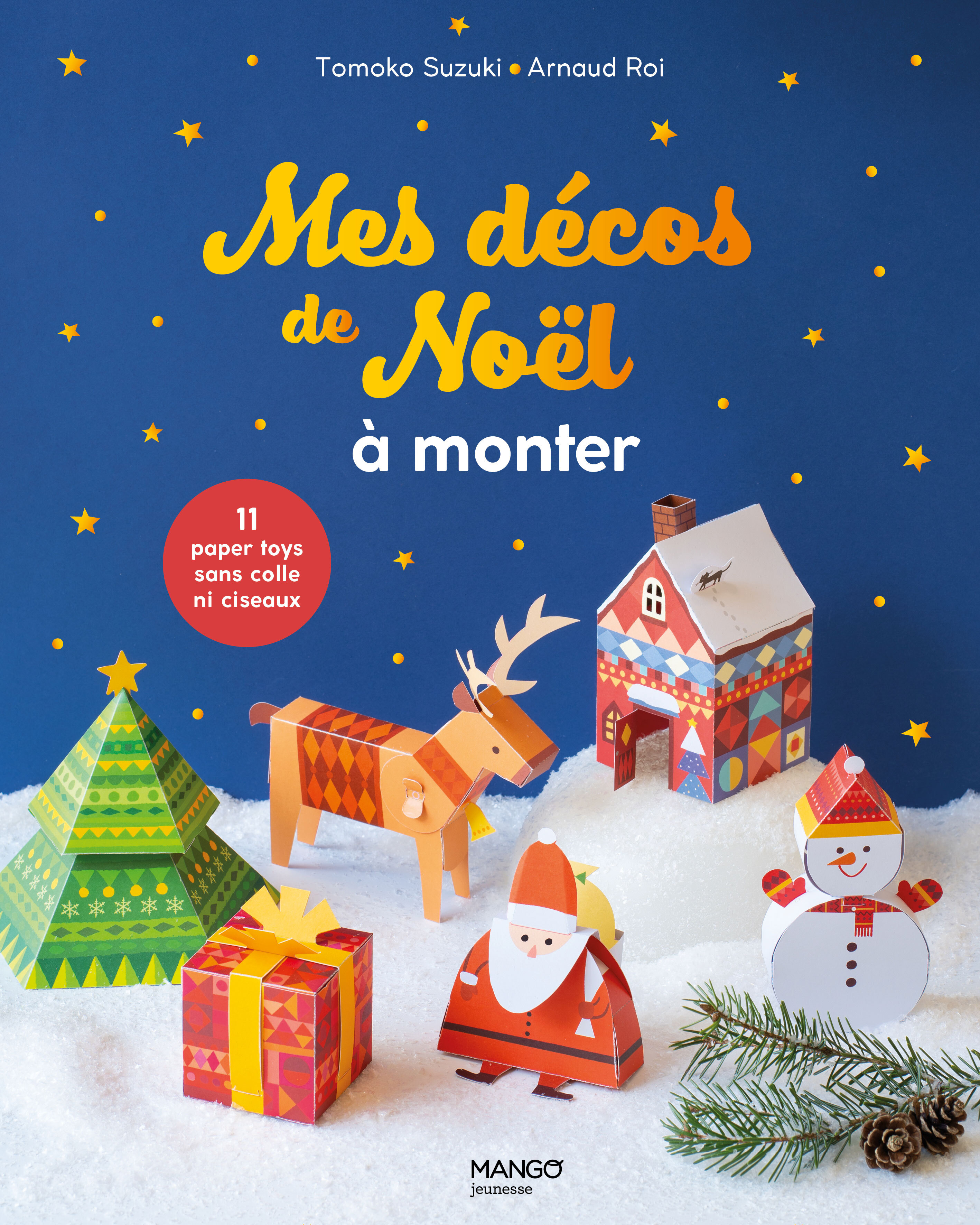 MES DECOS DE NOEL A MONTER - 11 PAPER TOYS SANS COLLE NI CISEAUX