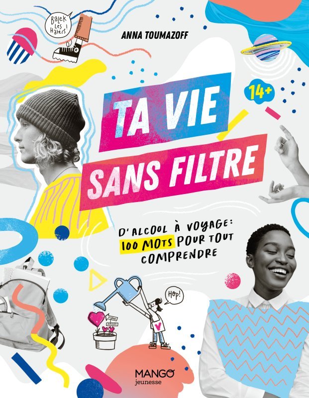Ta vie sans filtre : d’« alcool » à « voyage », 100 mots pour tout comprendre