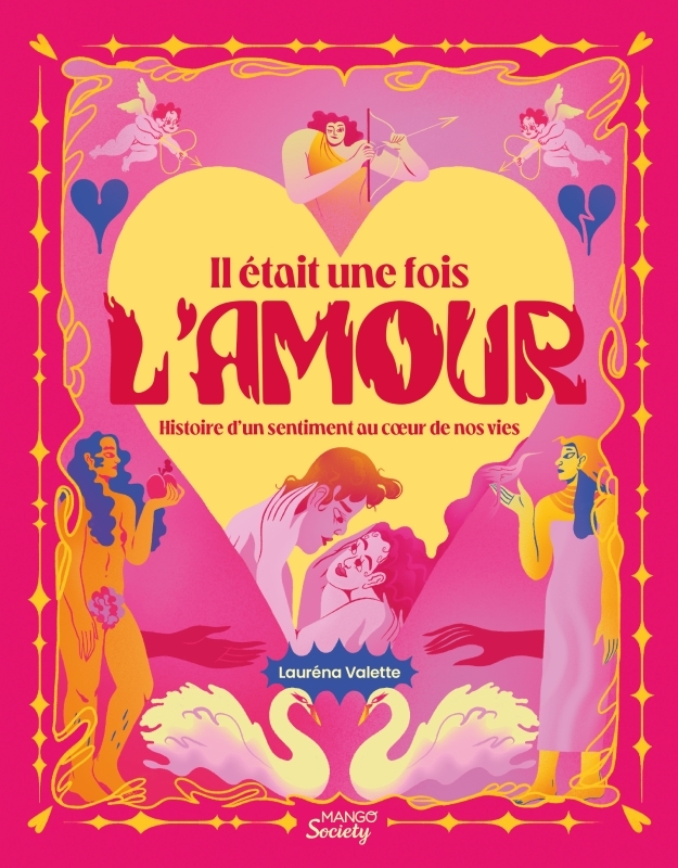 Il était une fois l'amour - Histoire d'un sentiment au coeur de nos vies