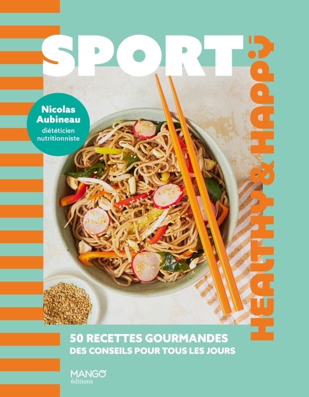 SPORT - 50 RECETTES GOURMANDES, DES CONSEILS POUR TOUS LES JOURS