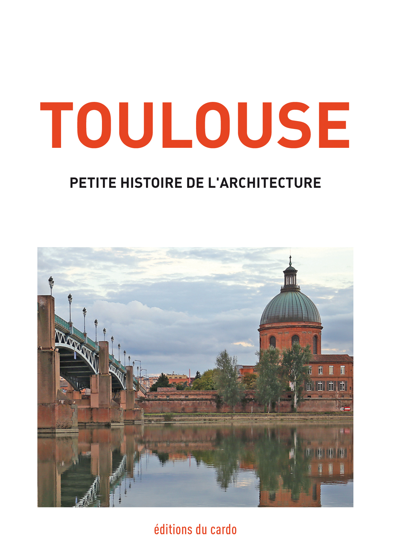 TOULOUSE, PETITE HISTOIRE DE L´ARCHITECTURE