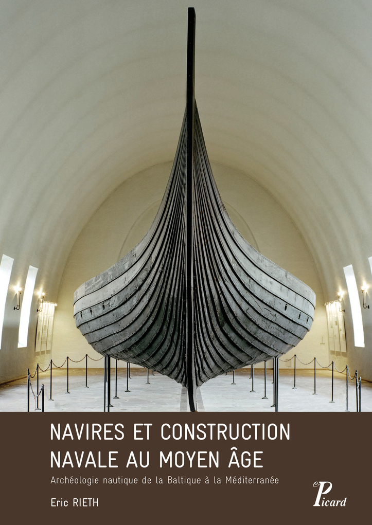 Navires et construction navale au Moyen Âge - Archéologie nautique de la Baltique à la Méditerranée