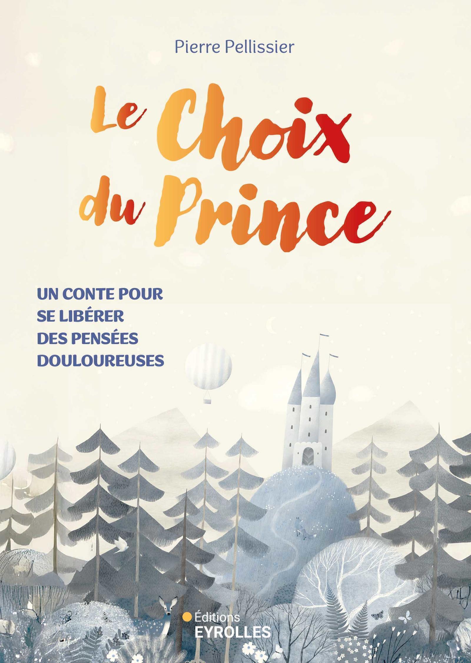 LE CHOIX DU PRINCE - UN CONTE POUR SE LIBERER DES PENSEES DOULOUREUSES