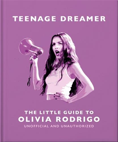 Teenage Dreamer: The Little Guide to Olivia Rodrigo /anglais