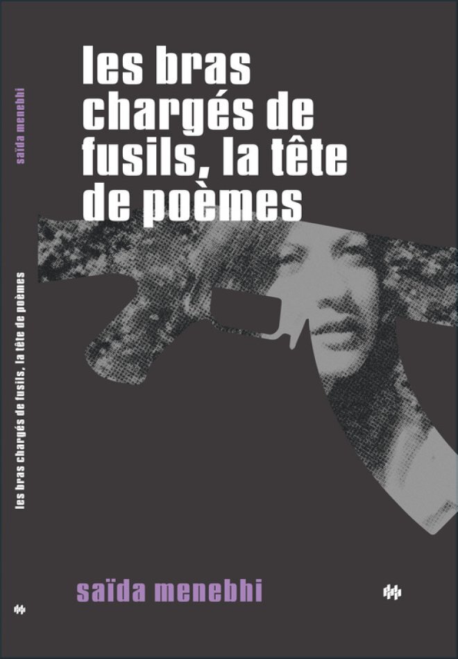 LES BRAS CHARGES DE FUSILS, LA TETE DE POEMES