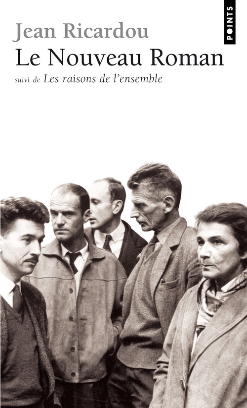 Le Nouveau Roman. Suivi de : Les Raisons de l'ensemble