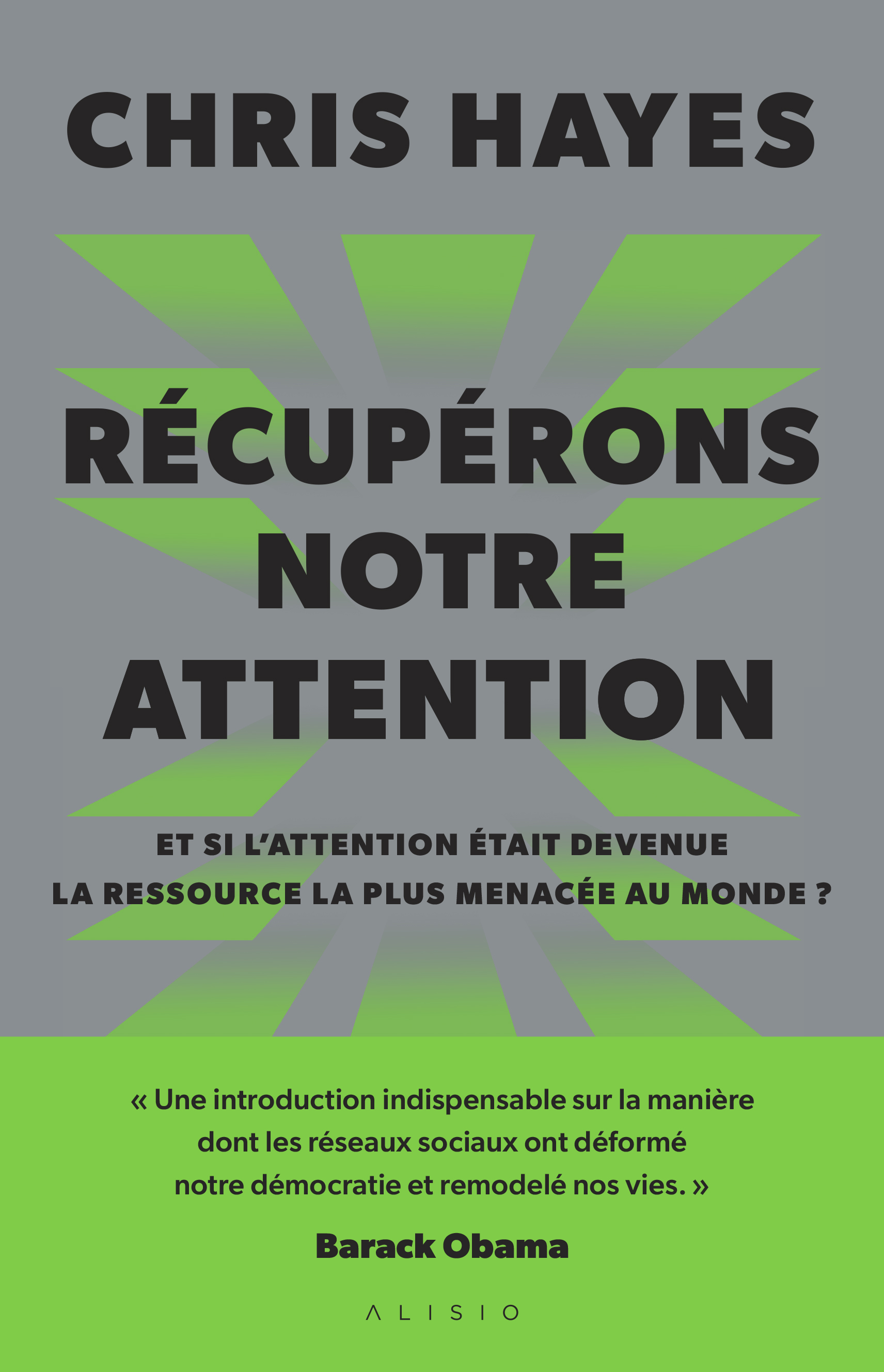 Récupérons notre attention - Et si l’attention était devenue la ressource la plus menacée au monde ?