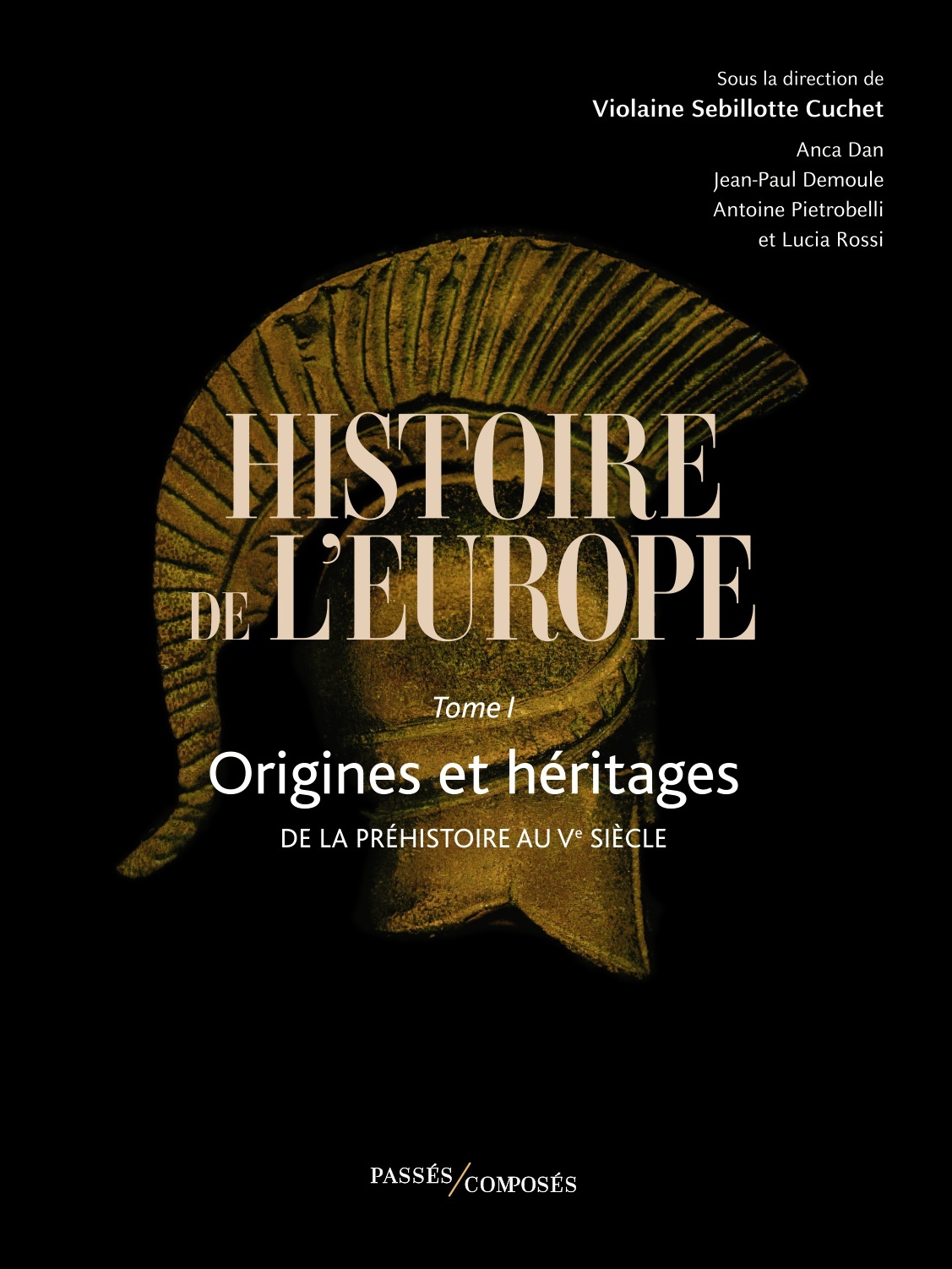 HISTOIRE DE L´EUROPE VOL. 1 - ORIGINES ET HERITAGES. DE LA PREHISTOIRE AU VE SIECLE