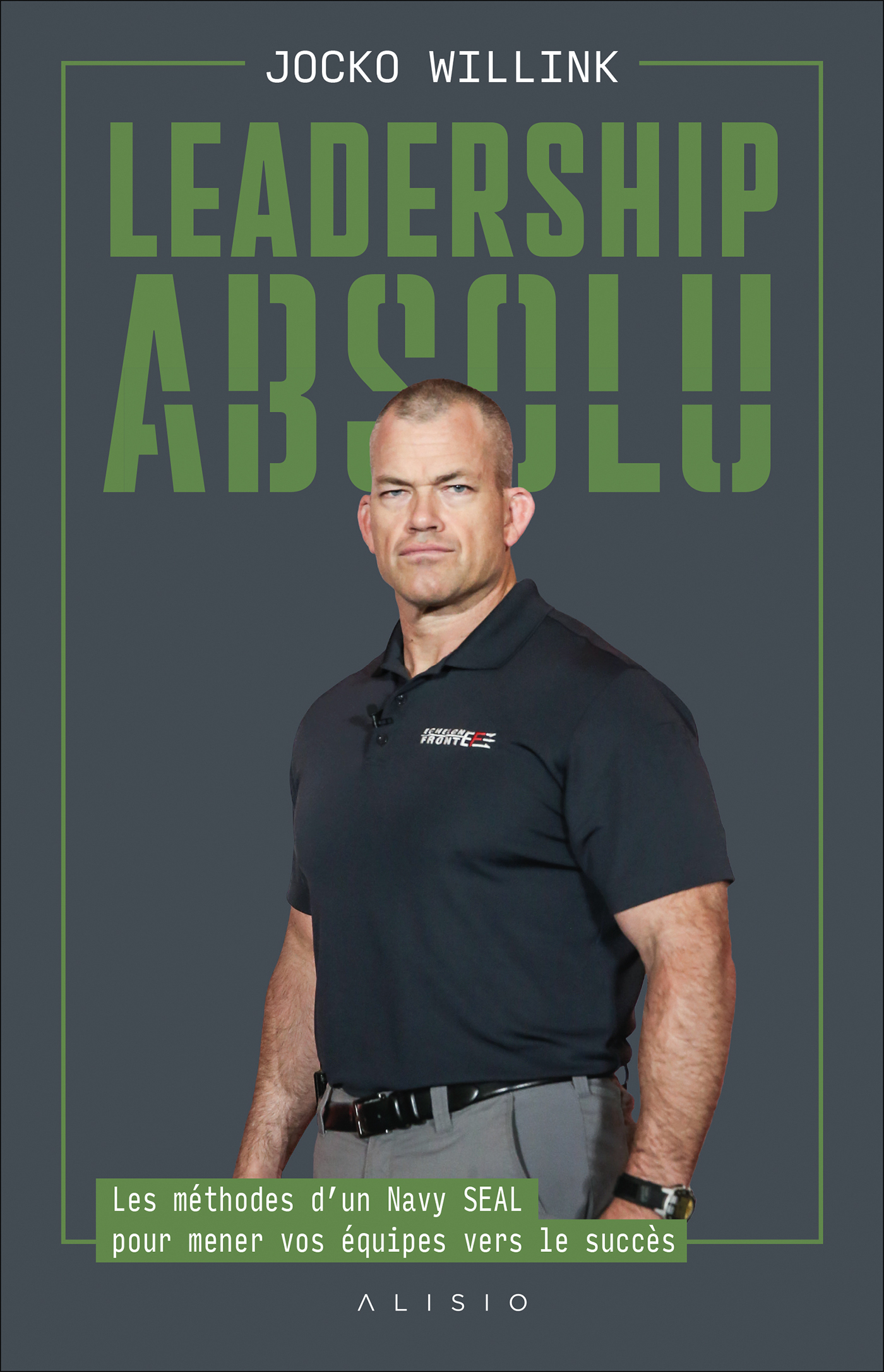 LEADERSHIP ABSOLU - LES METHODES DUN NAVY SEAL POUR MENER VOS EQUIPES VERS LE SUCCES