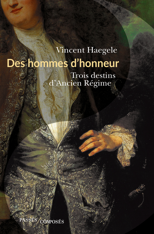 Des hommes d'honneur - Trois destins d'Ancien Régime