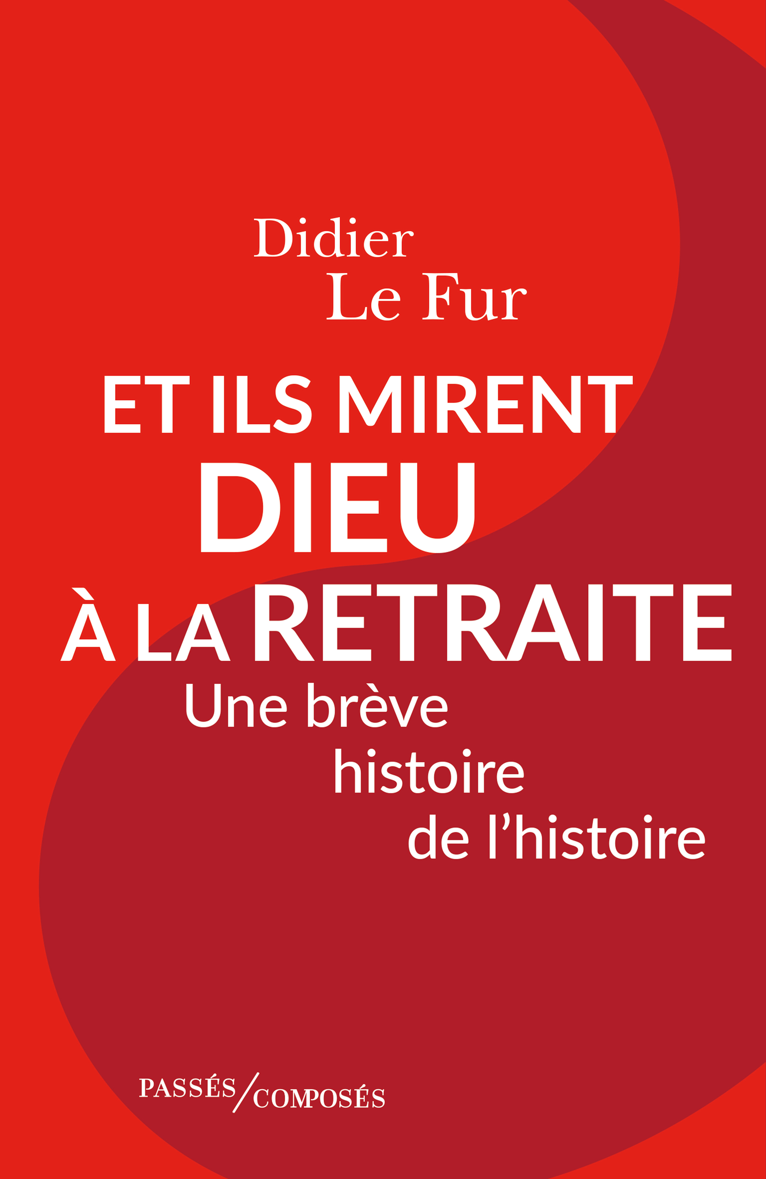 ET ILS MIRENT DIEU A LA RETRAITE