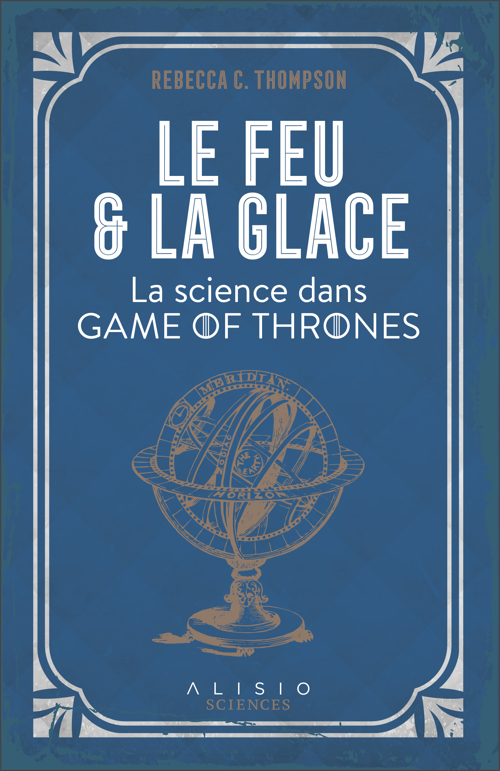 FEU ET LA GLACE : SCIENCE DANS GAME OF THRONES