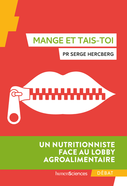 MANGE ET TAIS-TOI - UN NUTRITIONNISTE FACE AU LOBBY AGROALIMENTAIRE