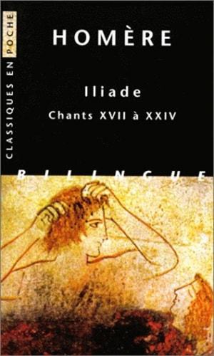 ILIADE CHANTS XVII A XXIV(CP37)