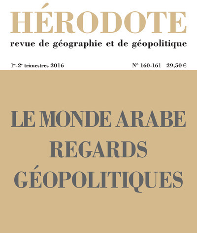 REVUE HERODOTE NUMERO 160-161 LE MONDE ARABE, REGARDS GEOPOLITIQUES