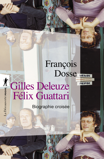 GILLES DELEUZE FELIX GUATTARI - BIOGRAPHIE CROISEE