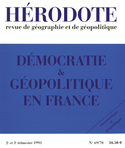 HERODOTE NUMERO 69/70 - DEMOCRATIE & GEOPOLITIQUE EN FRANCE