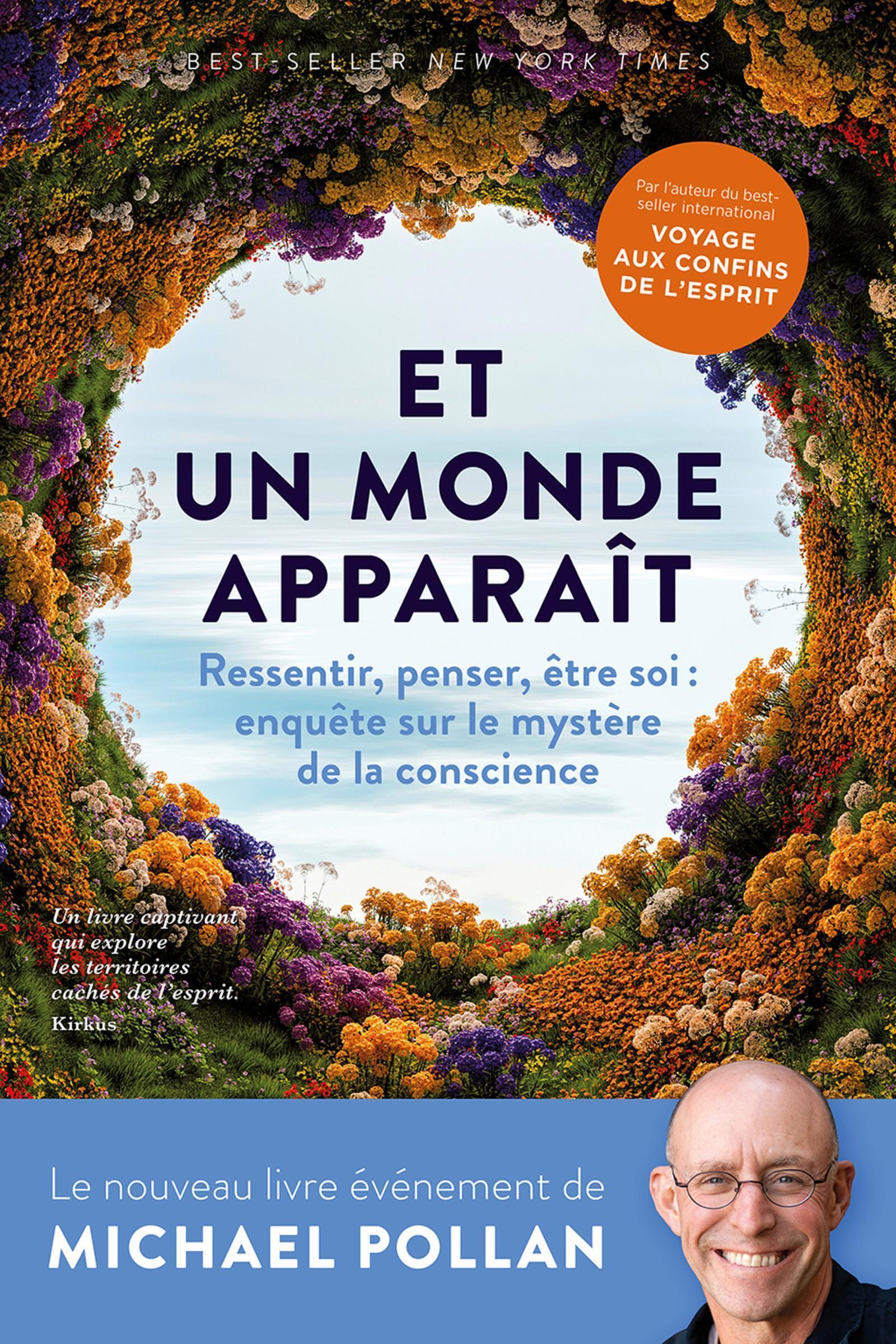 ET UN MONDE APPARAIT - RESSENTIR, PENSER, ETRE SOI : ENQUETE SUR LE MYSTERE DE LA CONSCIENCE