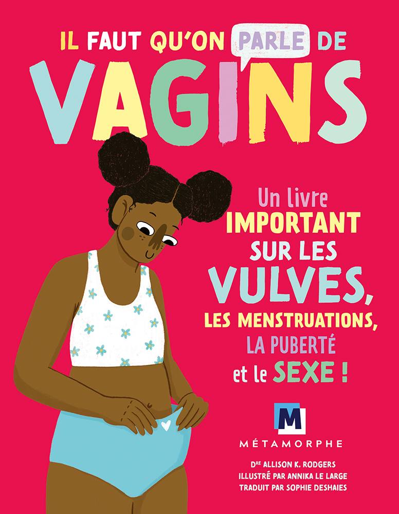 IL FAUT QU´ON PARLE DE VAGINS - UN LIVRE IMPORTANT SUR LES VULVES, LES MENSTRUATIONS, LA PUBERTE ET