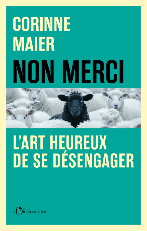 Non merci ! - L’art heureux de se désengager