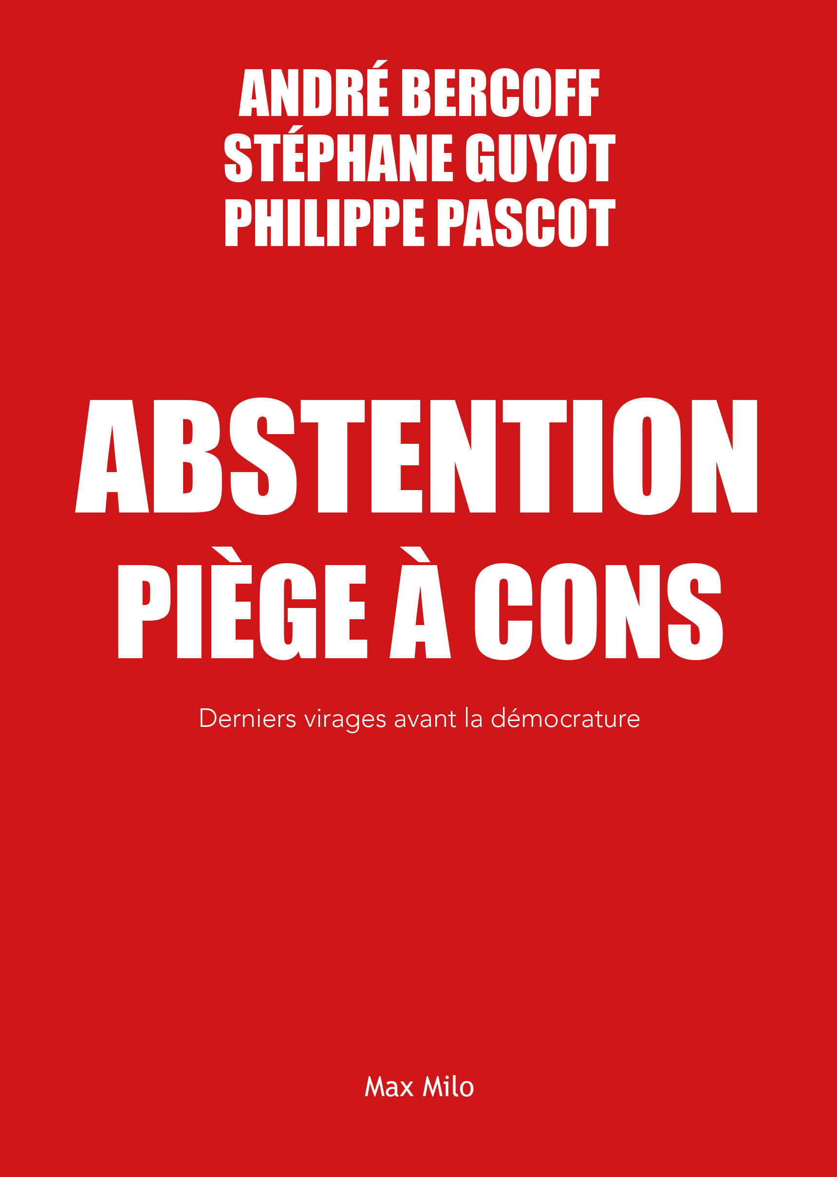 ABSTENTION PIEGE A CONS - DERNIERS VIRAGES AVANT LA DEMOCRATURE