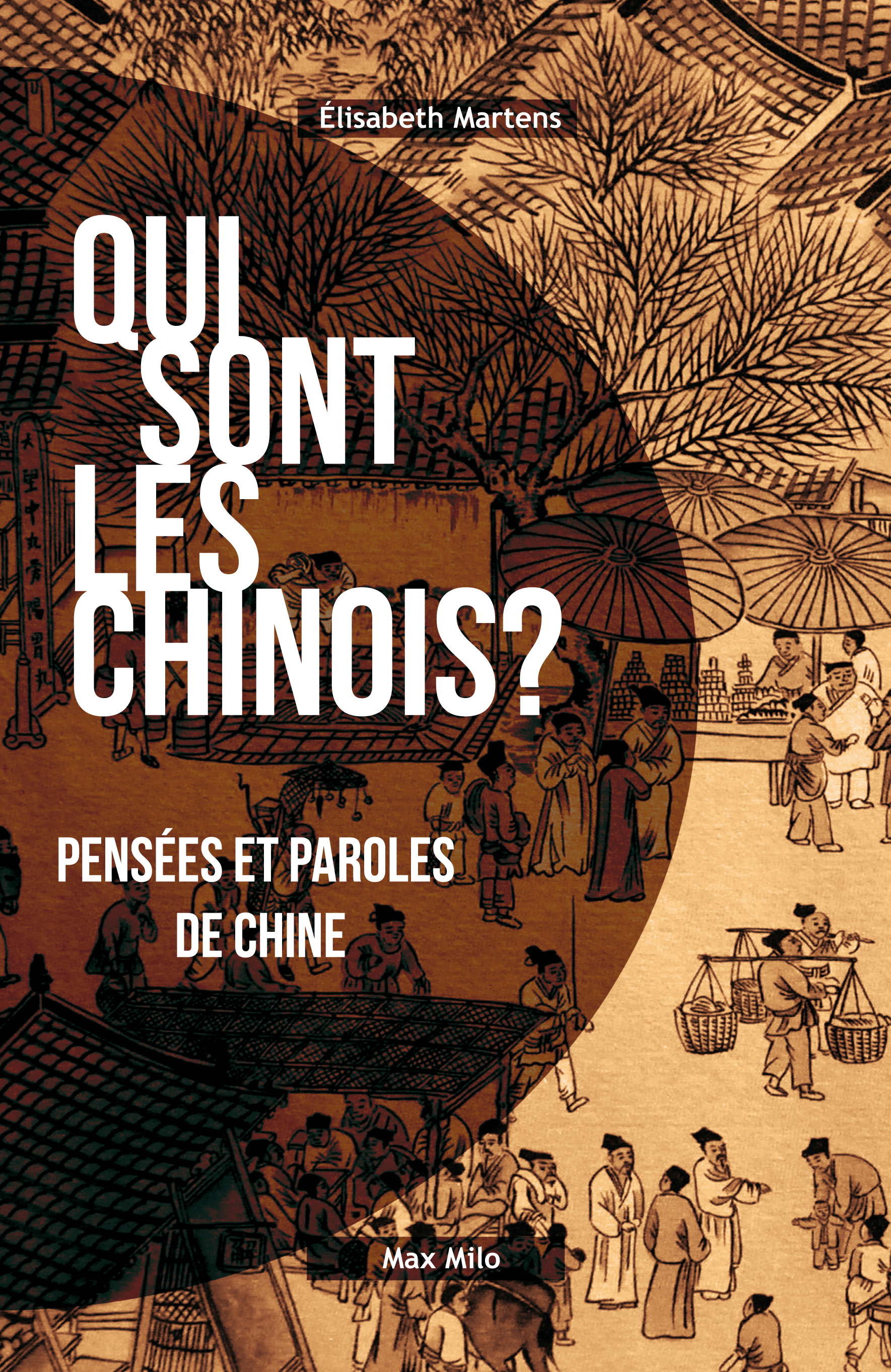 QUI SONT LES CHINOIS ? PENSEES ET PAROLES DE CHINE