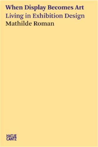 Mathilde Roman When Display Becomes Art /anglais